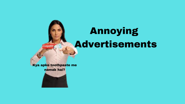Annoying Advertisements.